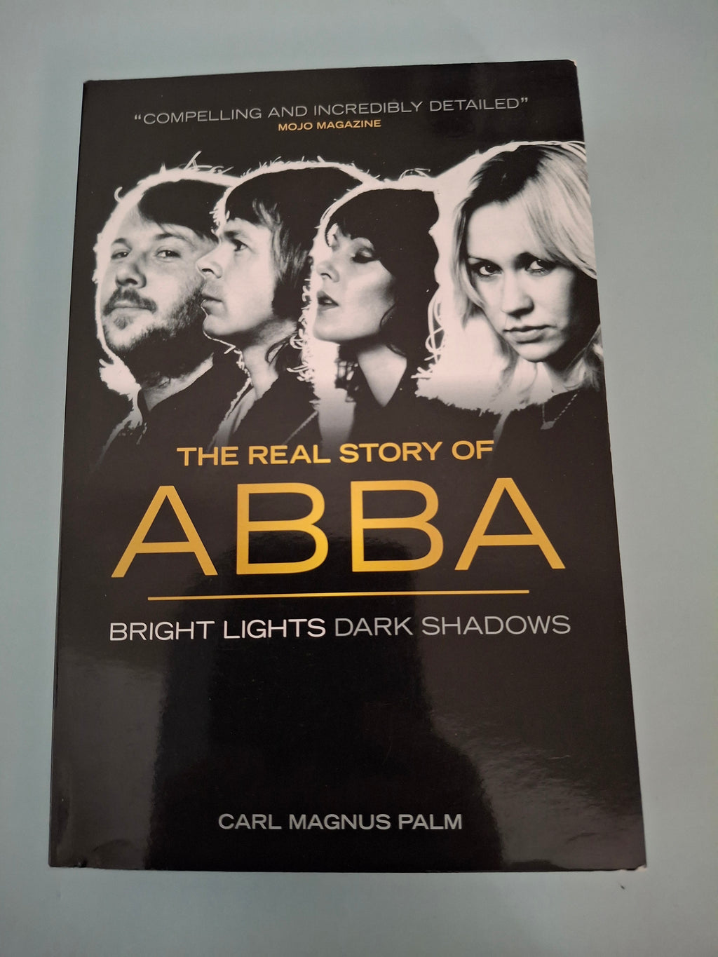 Carl Magnus Palm - Bright Lights Dark Shadows: The Real Story Of ABBA - Definitive Biography Paperback Edition (Omnibus Press, 2014)